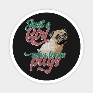 Just A Girl Who Loves Pugs Gift design Magnet